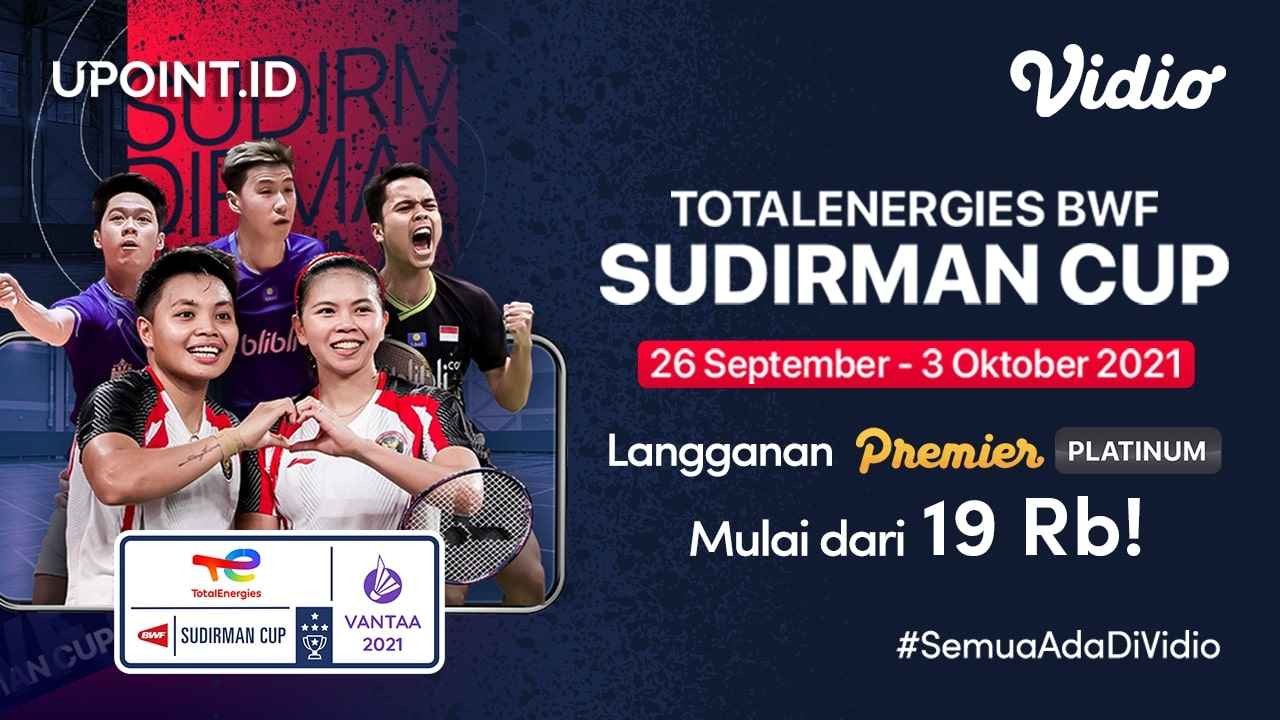 Saksikan Dan Dukung Atlet Indonesia di Sudirman Cup 2021 Mulai Dari 19ribu!