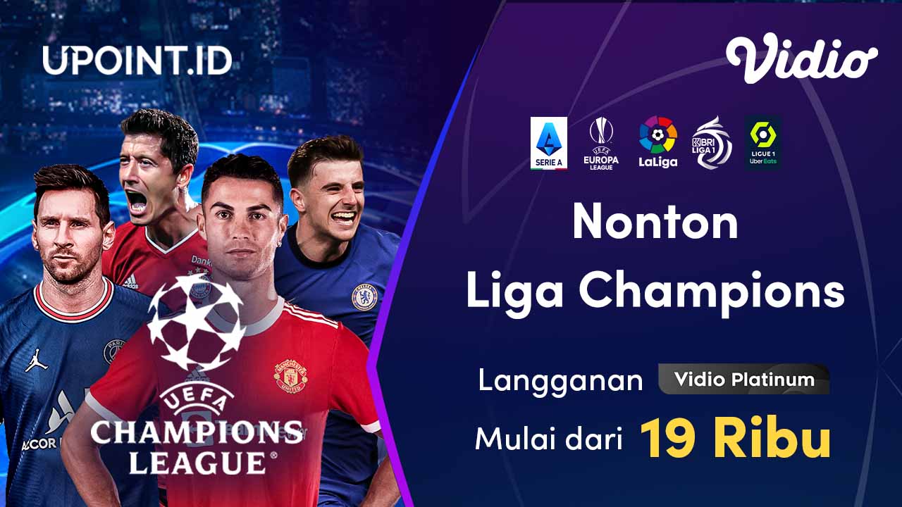 Nonton Liga Champions di Vidio Mulai Dari 19ribu