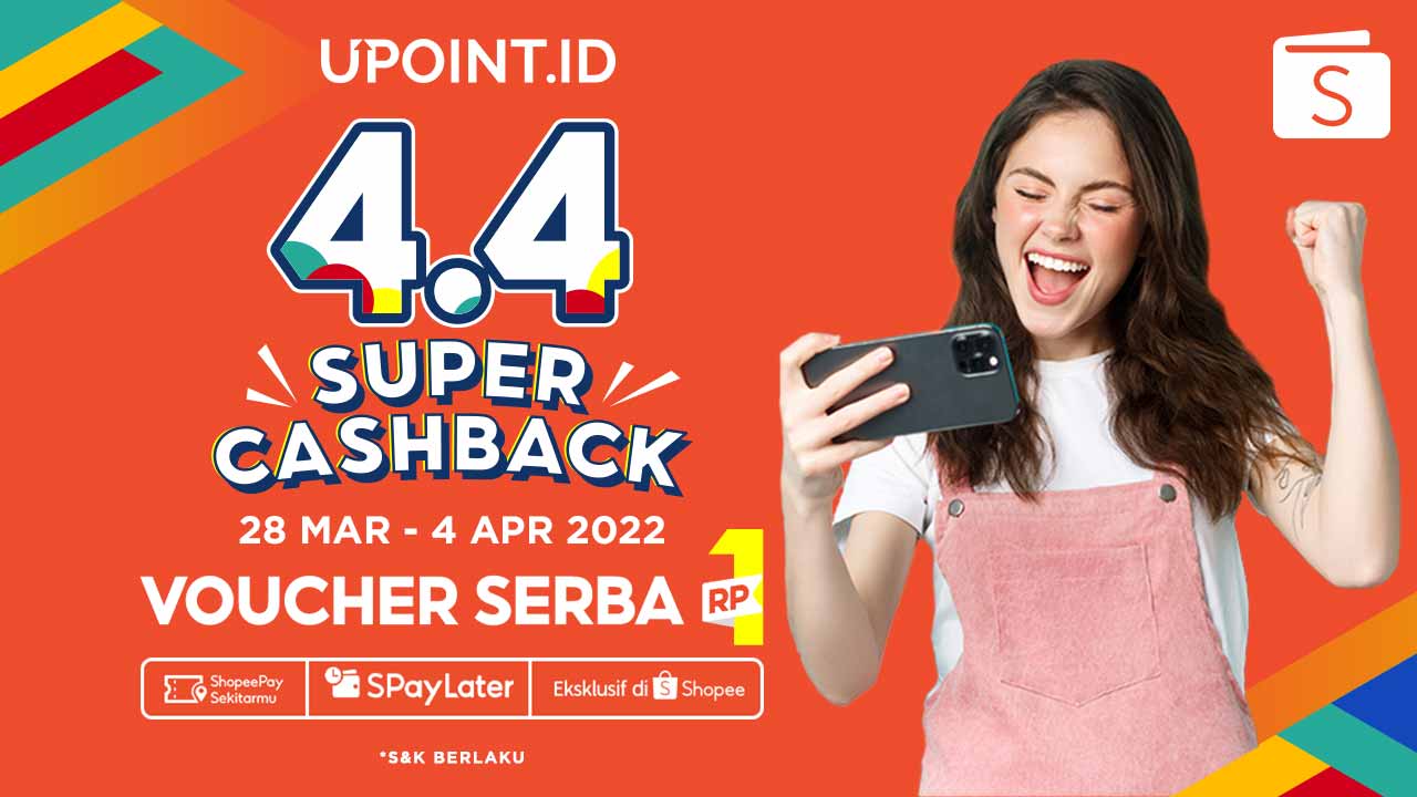 Promo 4.4! Nikmati Cashback ShopeePay hingga 100% Hanya Top Up di UPOINT.ID