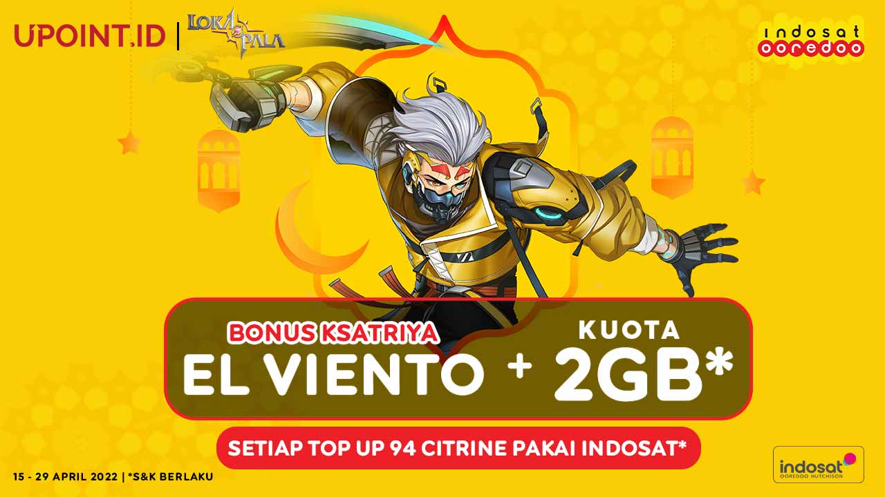 Dapatkan Bonus Ksatriya Lokapala El Viento dan Kuota Indosat 2GB di UPOINT.ID