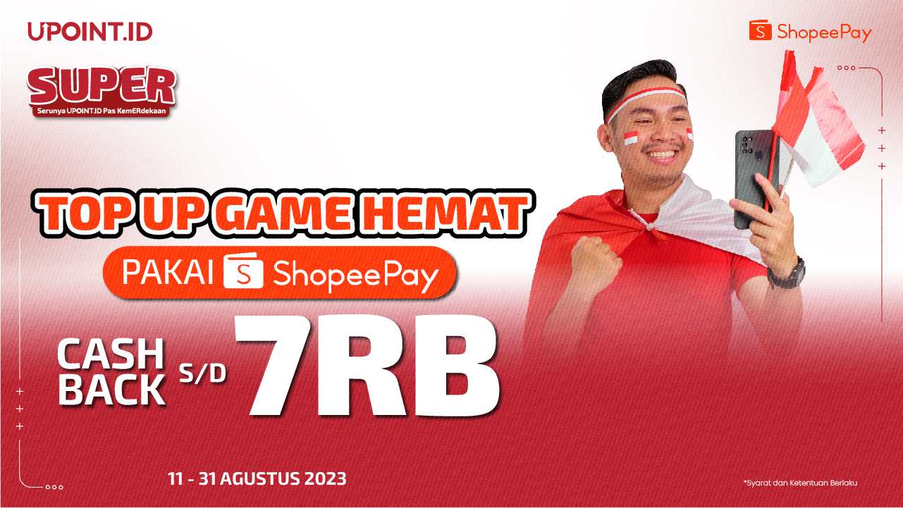 Top Up di UPOINT.ID Makin Seru dapat Cashback 7 Ribu untuk Kamu yang Bayar pakai ShopeePay!