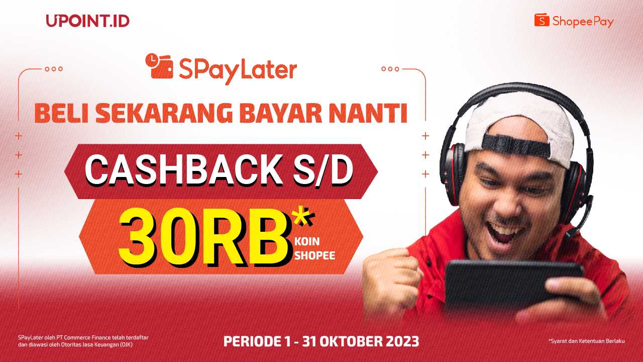 CASHBACK 30RB Buat Kamu yang Top Up Pakai ShopeePay Later di UPOINT.ID