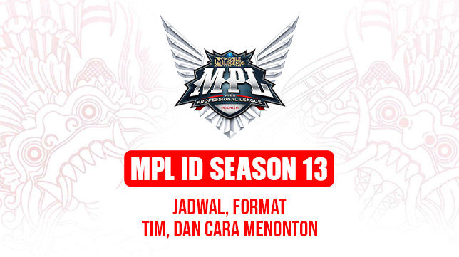 Catat! MPL ID Season 13: Jadwal, Format, Tim, dan Cara Menonton