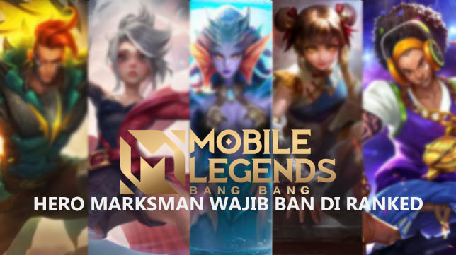 Terlalu OP! 5 Hero Marksman Mobile Legends ini Wajib Ban di Ranked