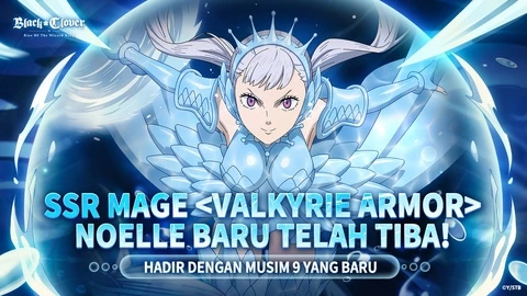 Rayakan Kehadiran SSR Mage <Valkyrie Armor> Noelle Baru dalam Black Clover M: Rise of The Wizard King Musim 9